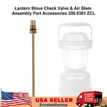 Lantern Stove Check Valve & Air Stem Assembly Part Accessories 200 6381 Zcl Ue. Fixed Price $14.04.